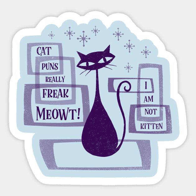 Cat Puns Really Freak Meowt Sticker by kg07_shirts